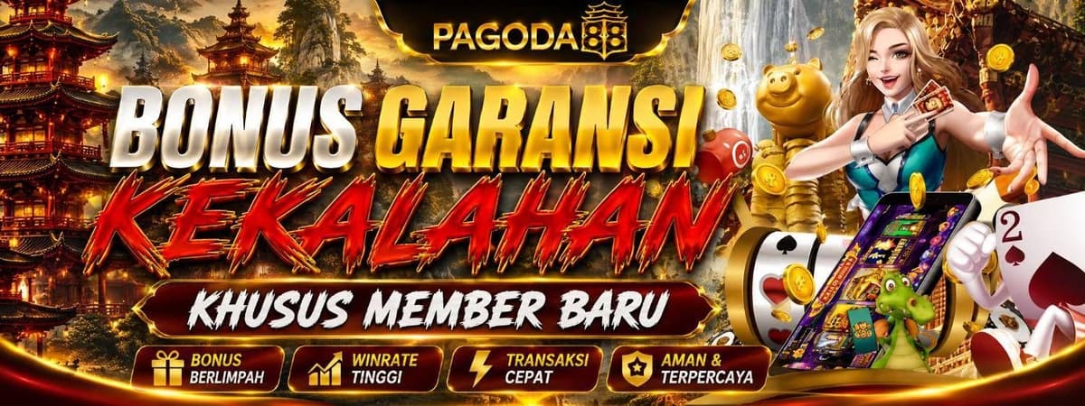Promo BONUS GARANSI KEKALAHAN (KHUSUS MEMBER BARU PAGODA88)