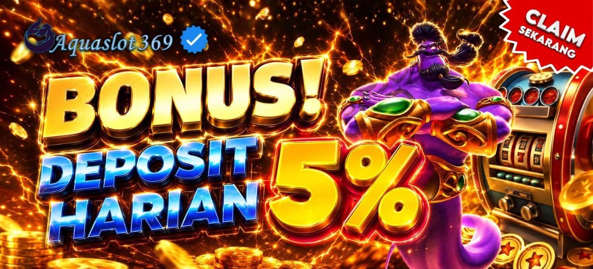 BONUS DEPOSIT HARIAN 5%