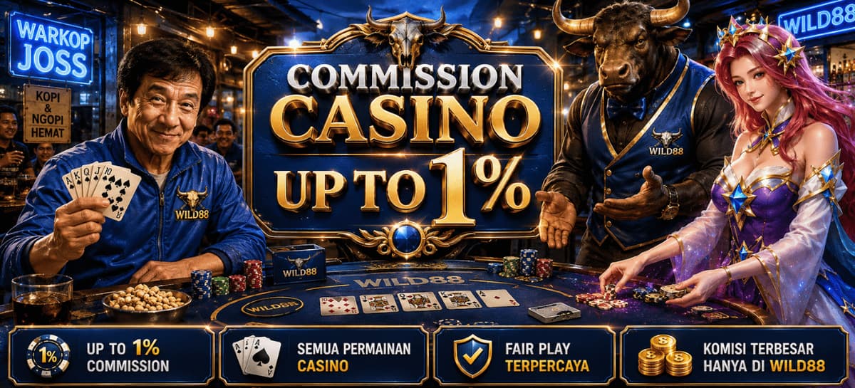 Promo BONUS COMMISSION LIVE CASINO UP TO 1%