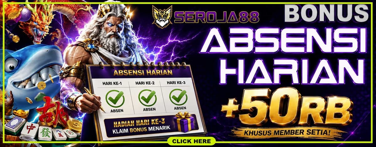 Promo BONUS ABSENSI SEROJA88