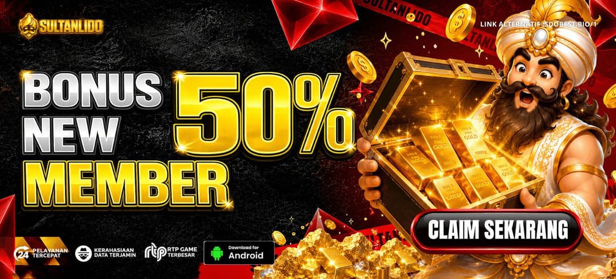 BONUS NEW MEMBER 50% SULTANLIDO